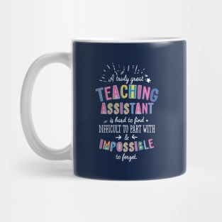 A truly Great Teaching Assistant Gift - Impossible to forget Mug